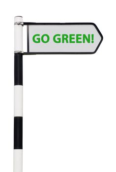 conceptual picture with go green road sign isolated on white background