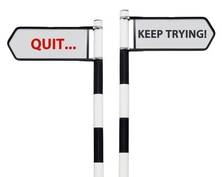 conceptual picture with keep trying and quit road signs isolated on white background