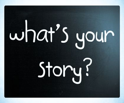 "What is your story" handwritten with white chalk on a blackboard