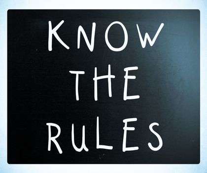 Know the rules - handwritten with white chalk on a blackboard