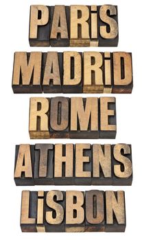 Paris, Madrid, Rome, Athens and Lisbon - selected capital cities of Europe - a collage of isolated words in vintage letterpress wood type