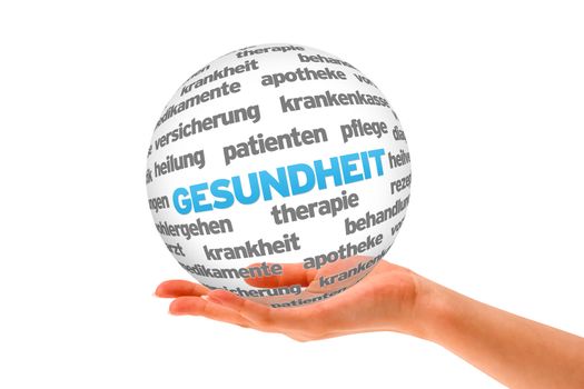 Hand holding a 3d Gesundheit Sphere on white background. 