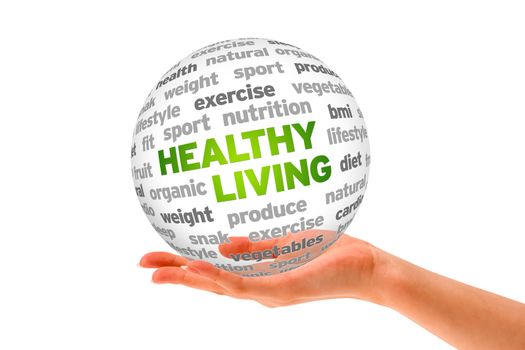 Hand holding a 3d Healthy Living Sphere on white background. 