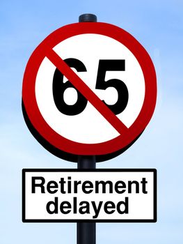 Retirement delayed roadsign with 65 crossed out