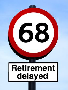 Retirement delayed roadsign with 68