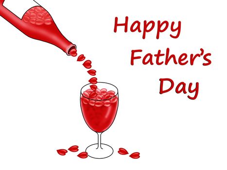 Father's Day card with a wine bottle pouring red hearts into a glass
, isolated on a white background