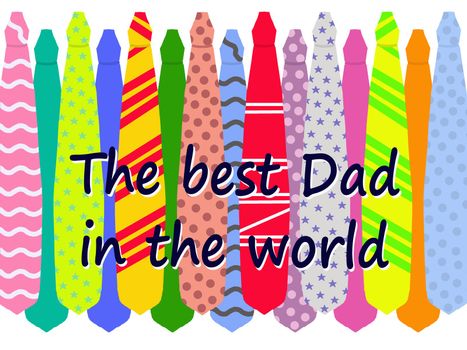Happy Father's Day card with colorful ties isolated on a white background and best dad in the world