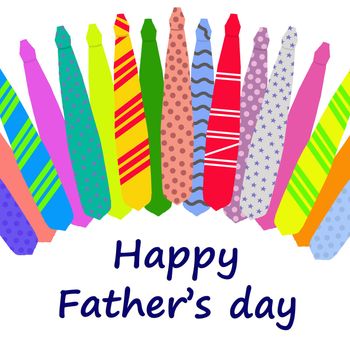 Happy Father's Day card with colorful ties isolated on a white background