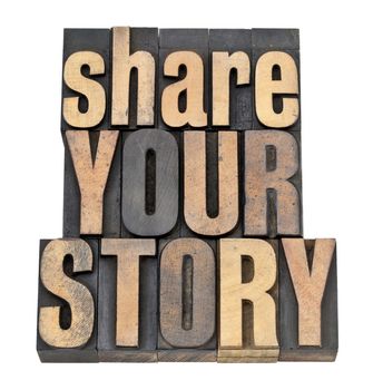 share your story phrase - isolated text in vintage letterpress wood type