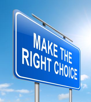 Illustration depicting a sign with a make the right choices concept.