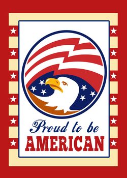 Poster greeting card illustration of an american bald eagle head with stars and stripes flag set inside ellipse like a medallion with words proud to be american.