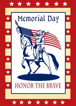 Poster greeting card illustration of a patriot union cavalry american civil war soldier blowing bugle riding horse holding an American stars and stripes flag  and words memorial day honor the brave.