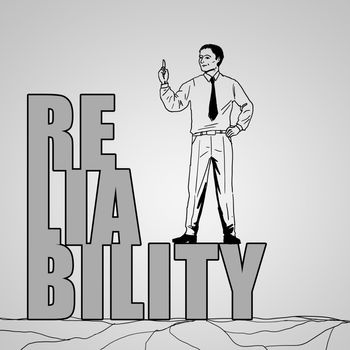 Drawing of a businessman standing on top of the word reliability