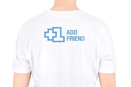 Man with the text "+1 Add friend" is written on a T-shirt concept. Isolated on white.