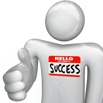 A person holds out his hand for a handshake, greeting you with a nametag reading Hello My Name is Success symbolizing a winning attitude, successful plan and new opportunities to win