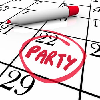 The word Party written on a calendar and circled to remind you of the day and date of a special celebration or event