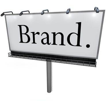 The word Brand in black letters on a blank white billobard to advertise a product or company with a marketing message to build loyalty, awareness and identity