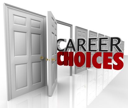 The words Career Choices coming out of an open door to represent opportunities and options in choosing your job path in your professional life