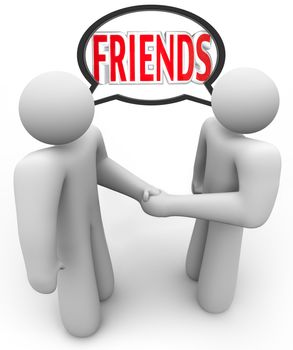 The word Friends in a speech bubble or cloud above two people shaking hands, symbolizing a welcome, meeting, friendly attitude, social interaction and networking