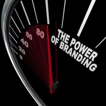 The power of branding measured by a speedometer representing the high level of loyalty a customer feels toward a company, business or product it loves and trusts