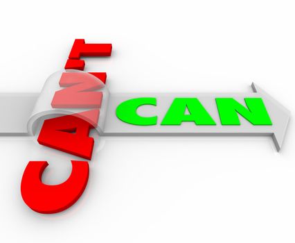 Determination illustrated by an arrow with the word Can jumping over the word Can't, proof that a positive attitude can overcome any obstacle or negativity