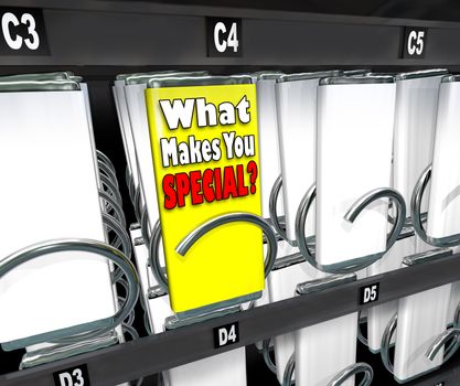 One candy bar stands out as different or unique in a snack vending machine, with the label What Makes You Special? asking what is your unique selling proposition, skill or point to set you apart from the competition
