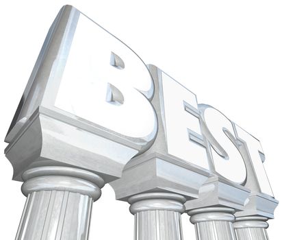 The word Best on marble or granite columns to illustrate that you are top, winner, successful, and better than the rest in a competition