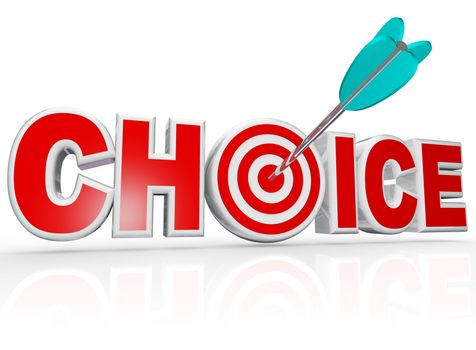 The word Choice with a target hitting a bulls-eye in the letter O to represent the best, ideal option among many choices and selections