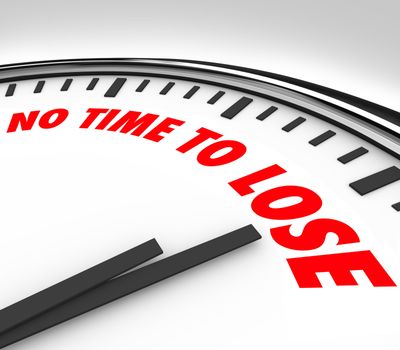 A white clock with the words No Time to Lose on its face and the hands counting down the final minutes and hours until the end or deadline