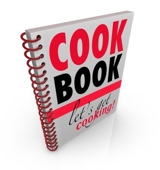 A spiral bound book with the title Cookbook or Cook Book and subtitle Let's Get Cooking to give you recipes and baking ideas for making the perfect meal