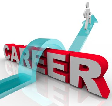 A man jumps the word Career on an arrow representing a job or promotion opportunity and advancing in one's role or profession in a company or organization workplace