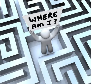 The words Where Am I asking the question of what is your location as you try to navigate your way out of a maze or labyrinth and seek help and answers from someone to rescue you