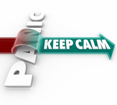 The words Keep Calm on an arrow jumping over the word Panic showing the importance of retaining your composure despite pressure and stress