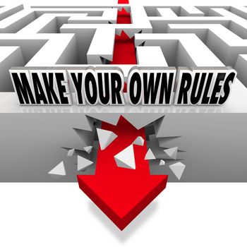 A red arrow breaks free from the walls of a maze with the words Make Your Own Rules to represent being independent and charting your own course