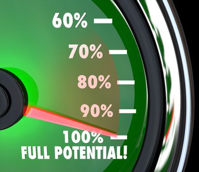 A speedometer with needle pointing to 100% Full Potential to symbolize that your maximum potential of opportunity has been reached and surpassed