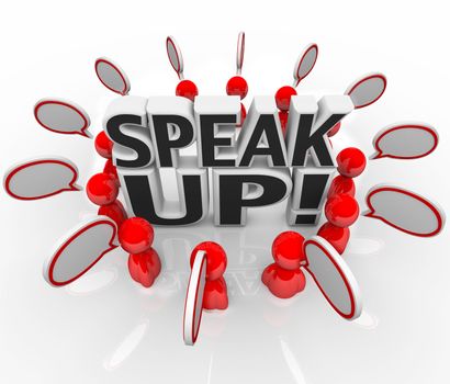 A group of talking people with speech clouds around the words Speak Up to symbolize the sharing of thoughts, opinions, feedback, and viewpoints