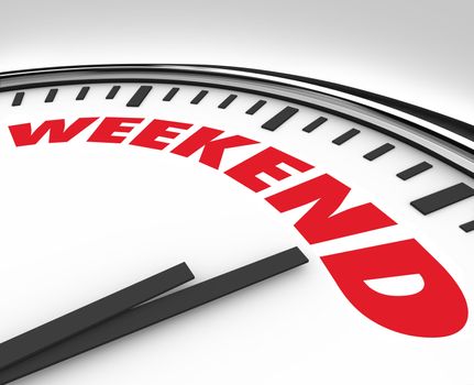 White clock with the word Weekend to remind you it's time for the end of the week relaxation, fun and recreation