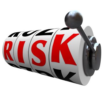 The word Risk appears on slot machine wheels symbolizing the odds and danger of gambling, or investing your income in the stock market, bonds or other form of speculative investments