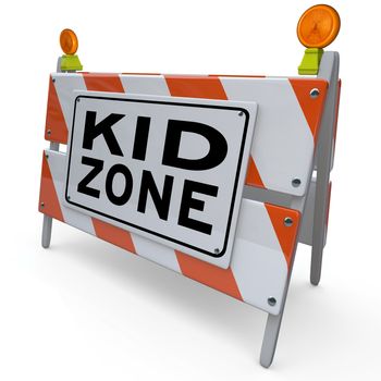 An orange and white construction barricade sign blocking an area that is a designated Kid Zone where children can safely gather and play or learn in an outdoor park or school classroom