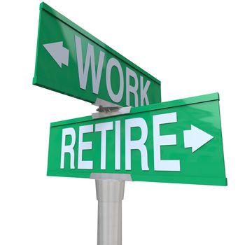 A green two-way street sign pointing to Retire or Work, representing the decision an aging worker must make between staying in the workforce or entering retirement