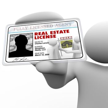 A real estate agent holds a laminated license proving he is certified and licensed by the proper authorities to do business in buying or selling property for you 