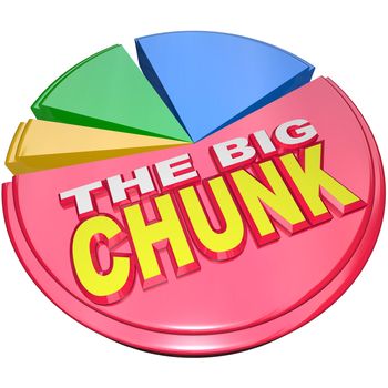 The largest slice of a 3D pie chart with the words The Big Chunk representing the biggest share of a divided result such as money, market share or other valuable object