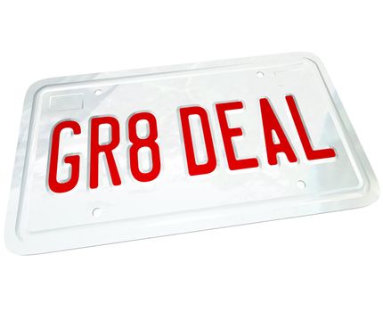A license plate with the letters GR8 DEAL representing the savings you find on a great used or new vehicle while shopping for an automobile 
