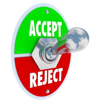 A metal toggle switch with plate reading Accept and Reject, representing your ability to approve or deny a person or group with your opinion of their value as good or bad