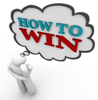 A person thinks of How to Win with words in a speech bubble, planning a strategy for winning a game, battle or business competition