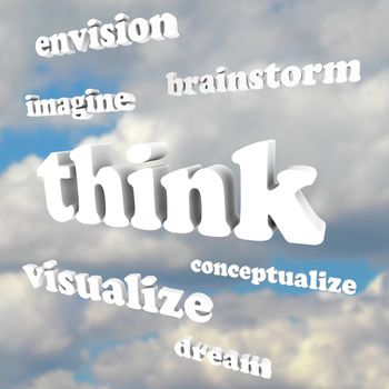 Think words in sky -- brainstorm, envision, imagine, dream, visualize, conceptualize -- representing the generation of new ideas and innovations
