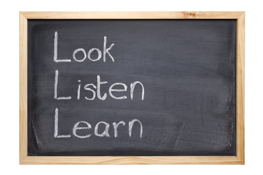A blackboard with the words look, listen, learn. Perfect for presentations and educational concepts.