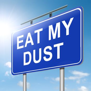 Illustration depicting a roadsign with an eat my dust concept. Sunlight background.