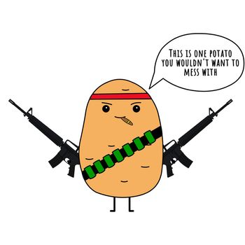 A tough potato holding guns with a speech bubble saying "This is one potato you wouldn't want to mess with".
