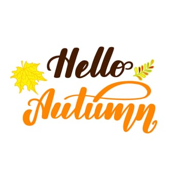 Hello autumn. Handwritten lettering isolated on white background. illustration for posters, cards and much more.